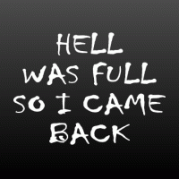 Hell was full...