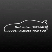 Paul Walker Dude...