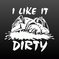 I like it dirty