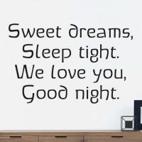 Sweet dreams Sleep tight