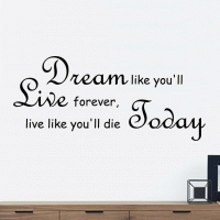 Dream like you'll live forever