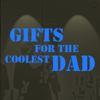 Gifts for the coolest dad