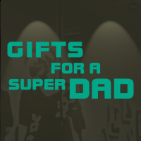 Gifts for a super dad